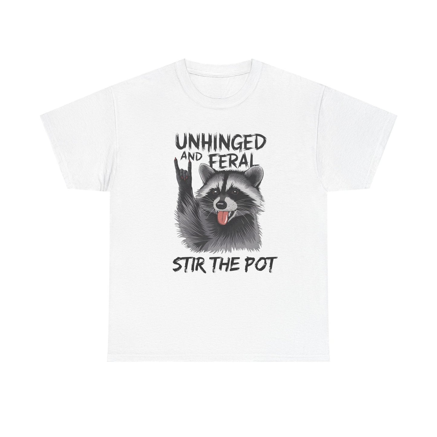 Womans T Shirt Unhinged Feral Stir The Pot Funny Shirt Time to Stir the Pot Tee 