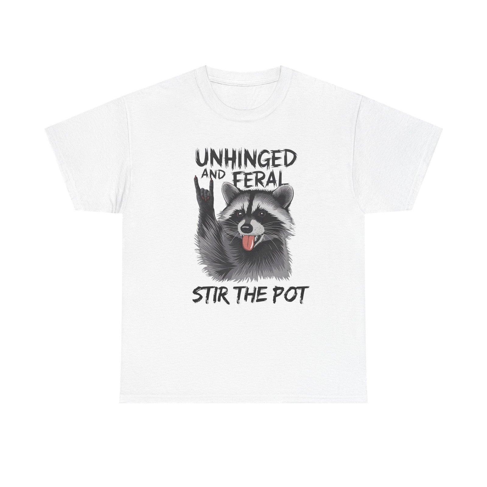 Womans T Shirt Unhinged Feral Stir The Pot Funny Shirt Time to Stir the Pot Tee 