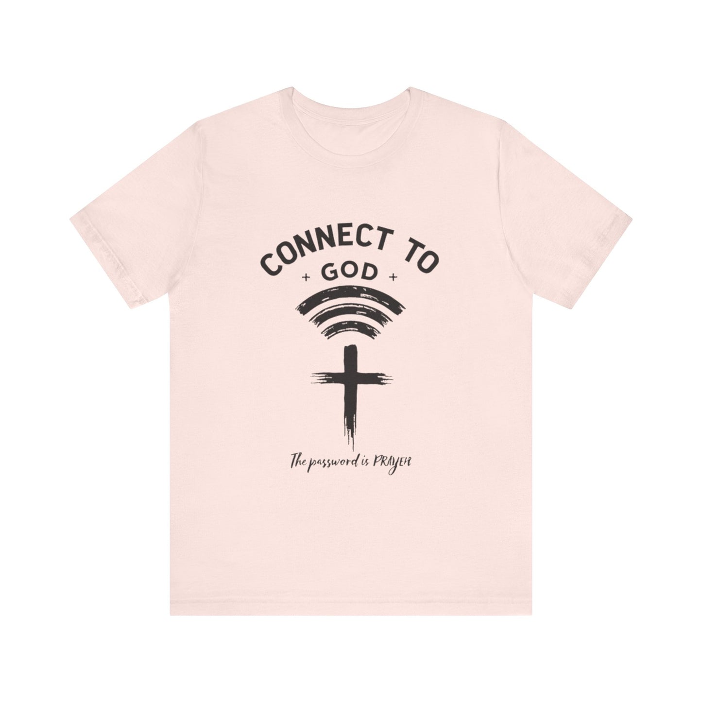 Womans Christian Shirt Connect To God The Password Is Prayer Inspirational Gift
