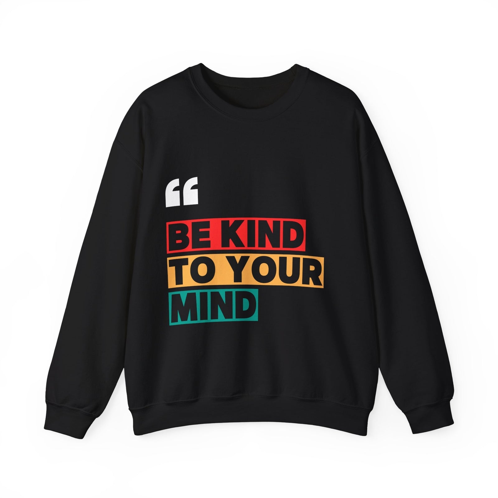 Womans Sweatshirt Be Kind To Your Mind Sweater Unisex Shirt