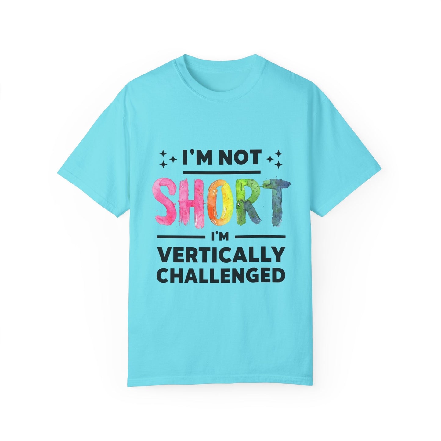 Womans T Shirt Funny "Im Not Short Im Vertically Challenged" Shirt Fun Top