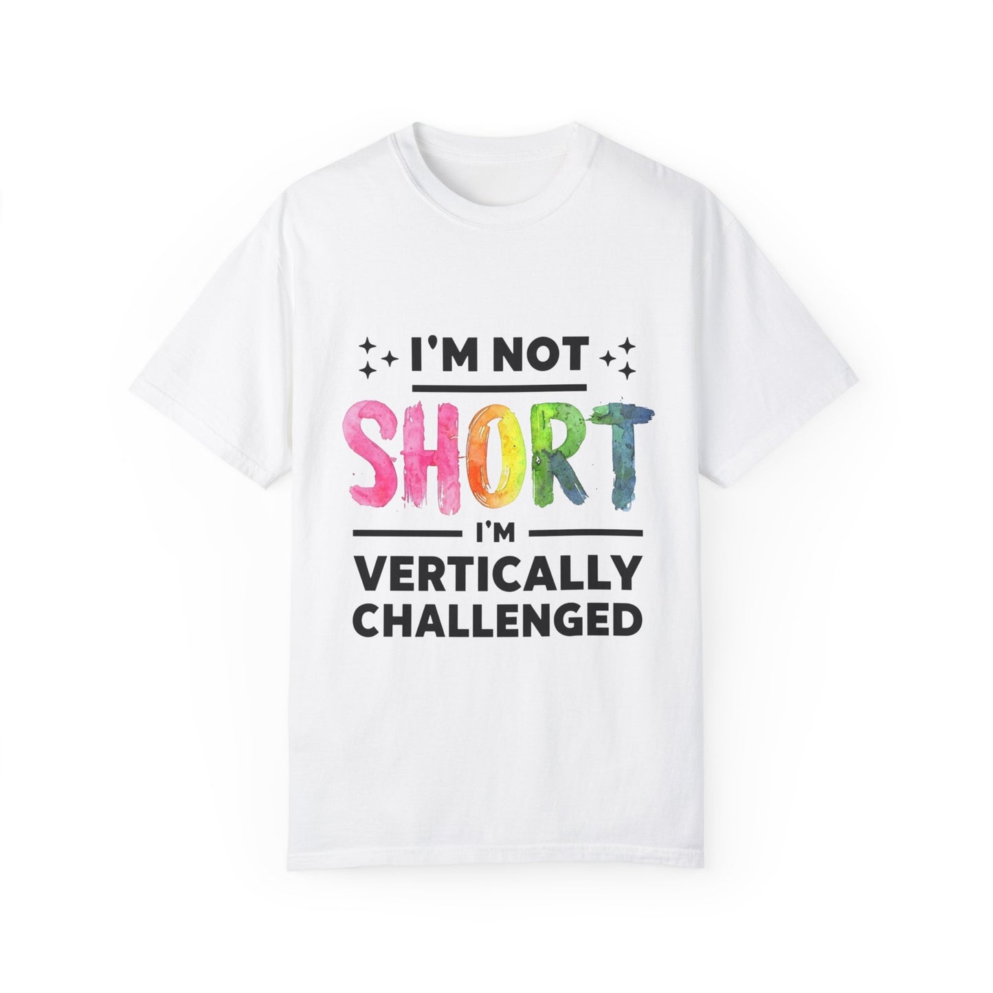 Womans T Shirt Funny "Im Not Short Im Vertically Challenged" Shirt Fun Top