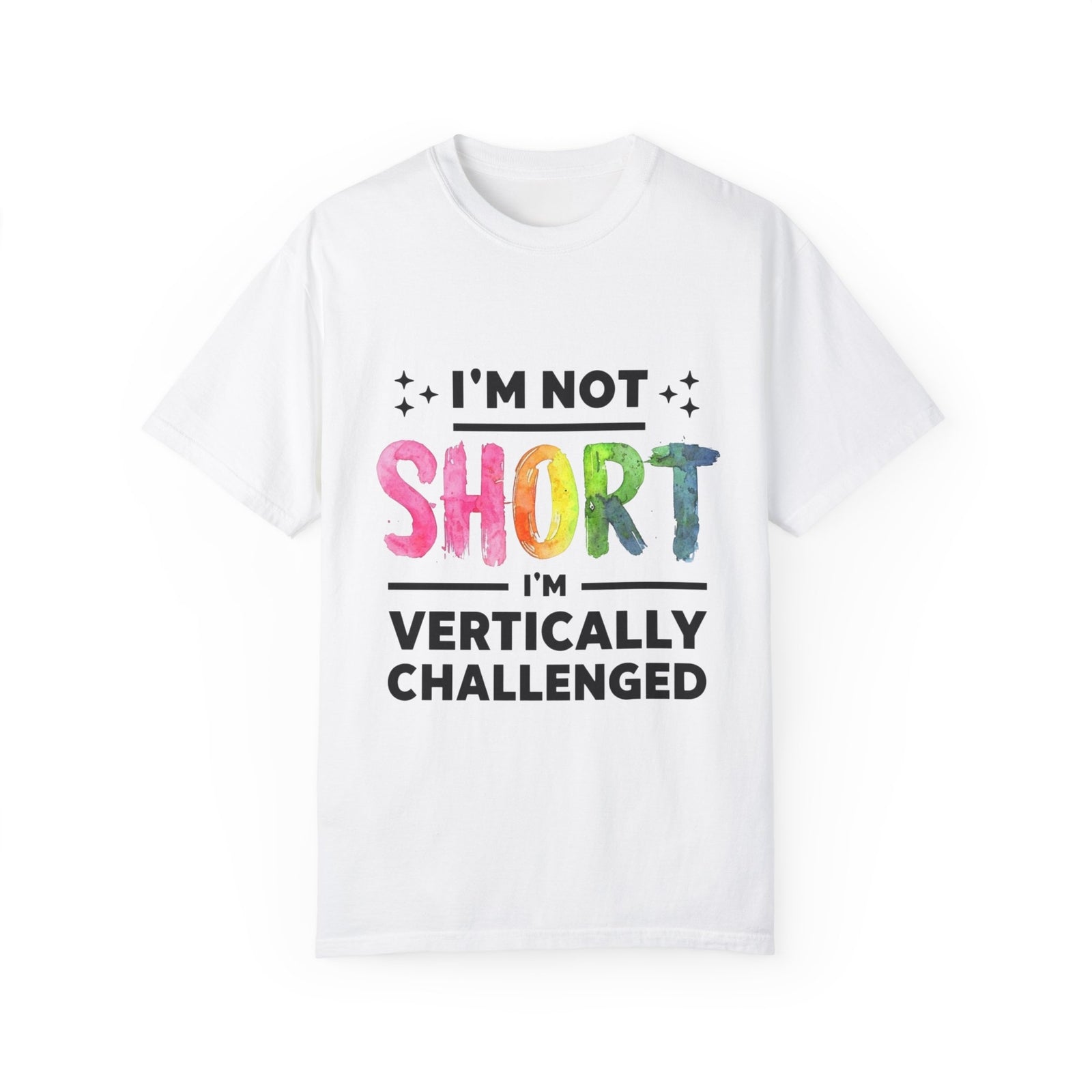Womans T Shirt Funny "Im Not Short Im Vertically Challenged" Shirt Fun Top