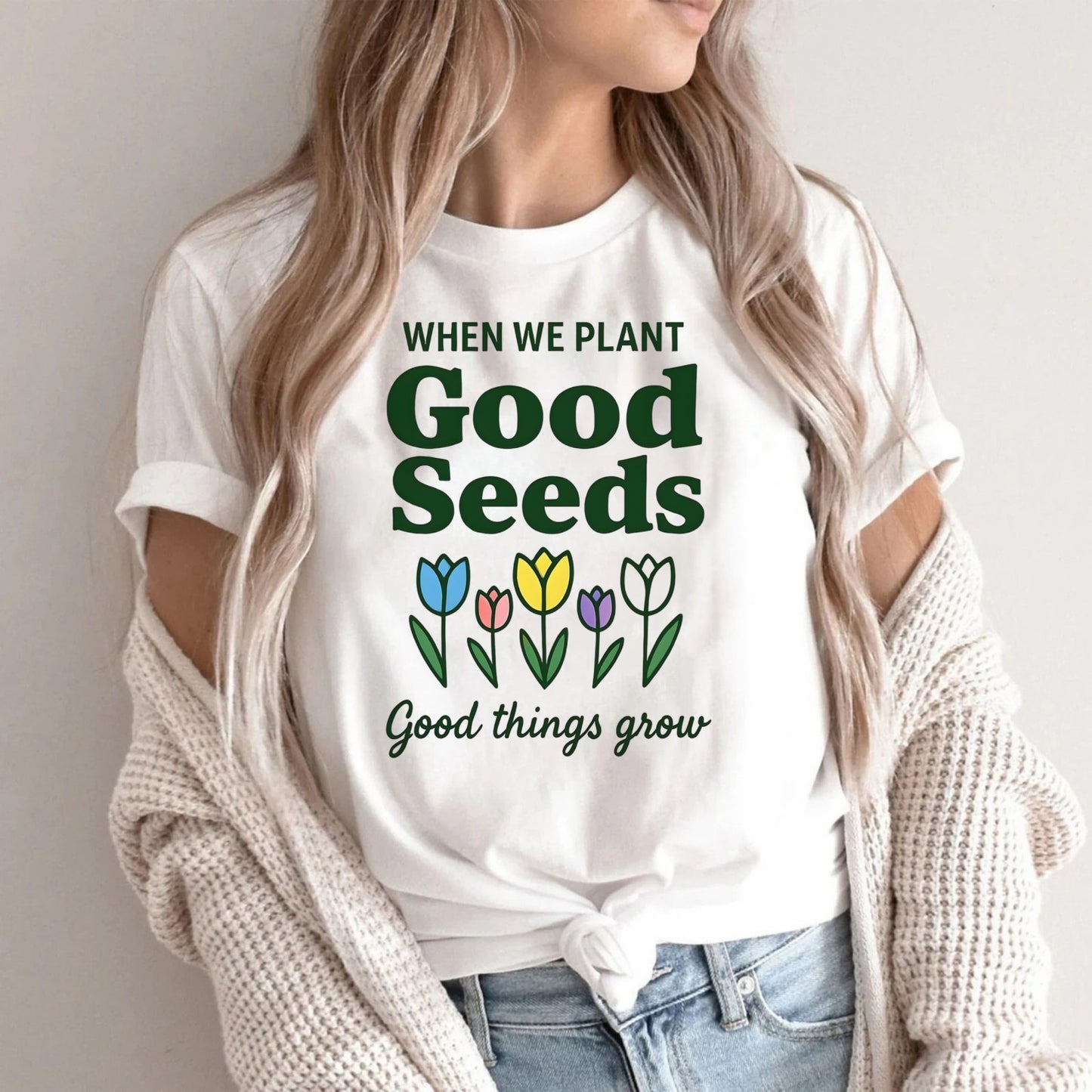 Comfort Colors Womans T Shirt When We Plant Good Seeds Tee Inspirational Shirt 