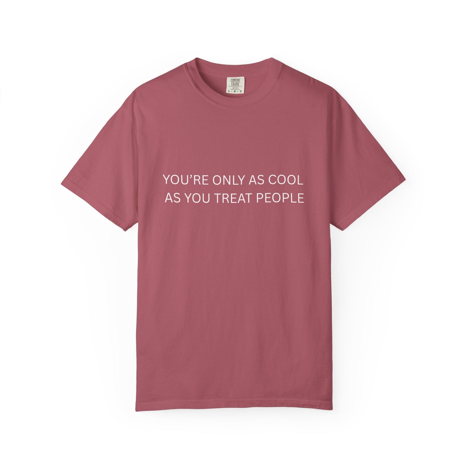Womans T-Shirt You're Only As Cool As You Treat People Top 