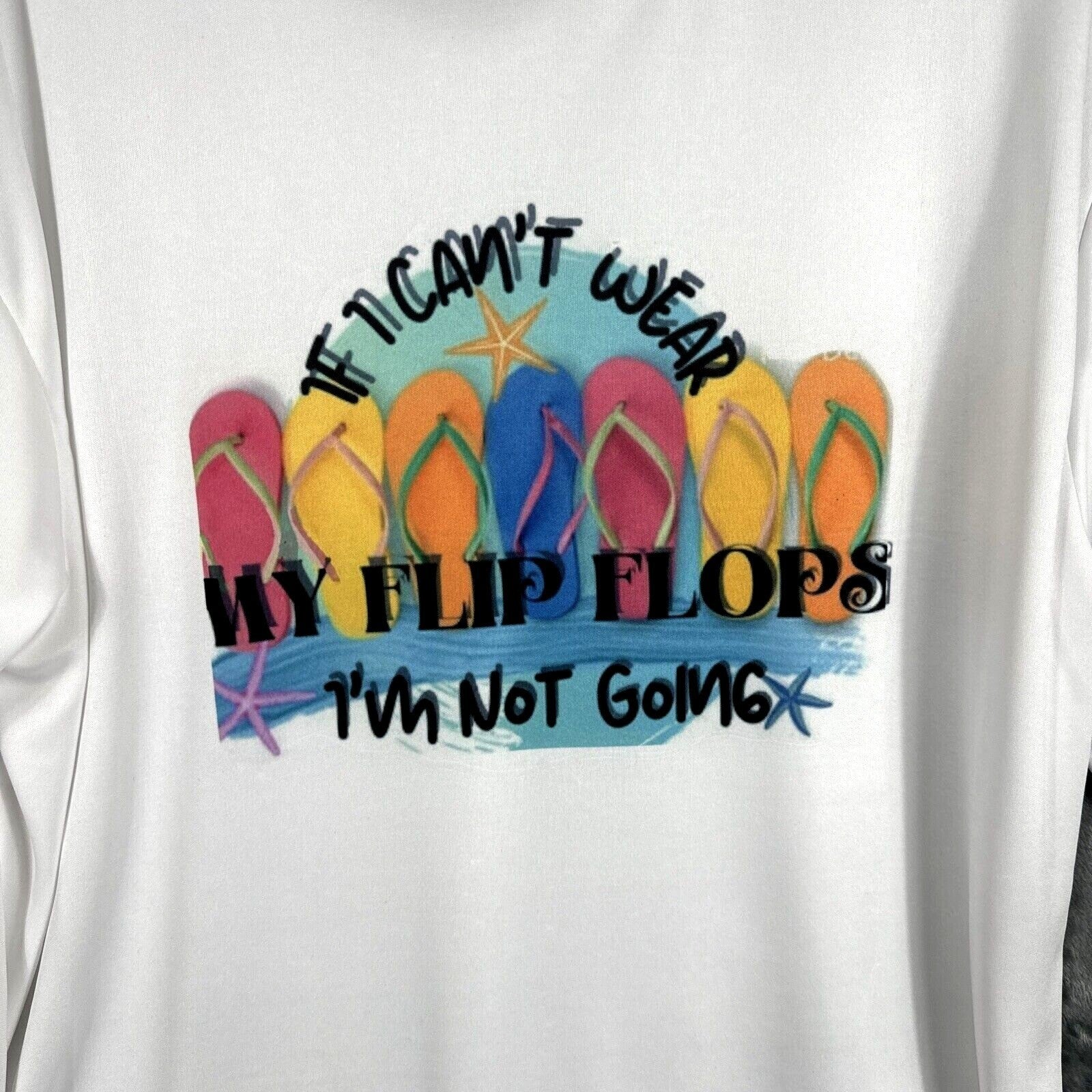 C2 Sports Woman’s T-shirt if I Can’t Wear My Flip-Flops I’m Not Going  X Large