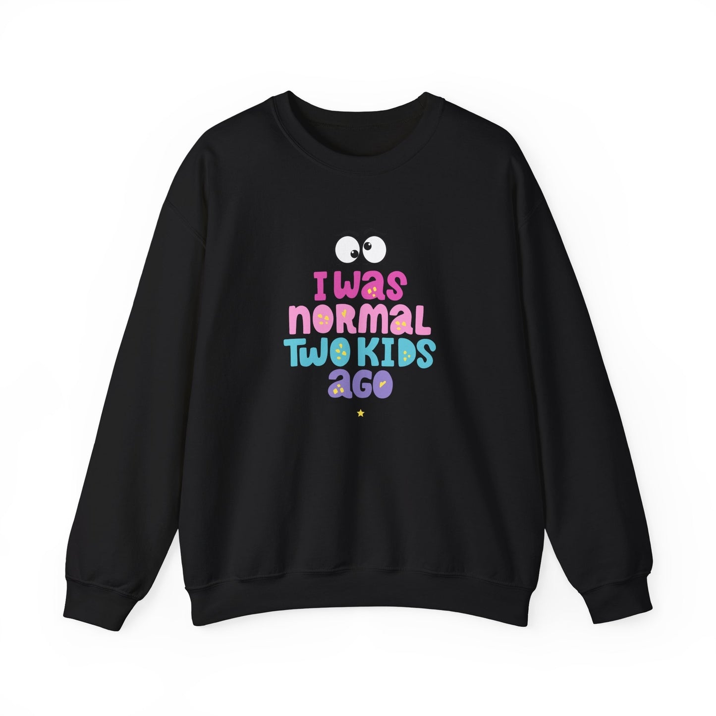 Womans Funny Sweatshirt I Was Normal Two Kids Ago Shirt
