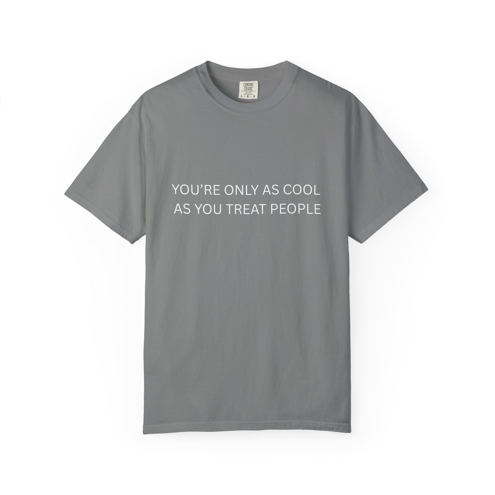 Womans T-Shirt You're Only As Cool As You Treat People Top 