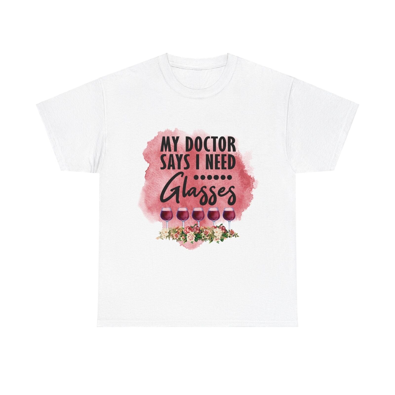 Funny Woman's T Shirt My Doctor Says I Need Glasses Woman's Shirt