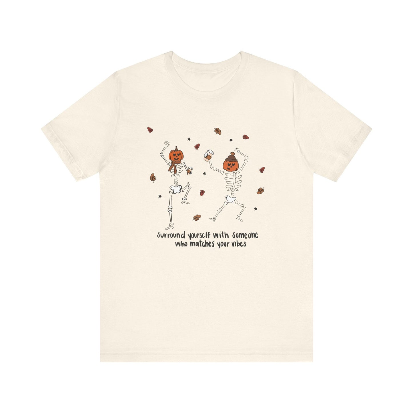 Womans Halloween T Shirt Surround Yourself With Someone Who Matches Your Vibes