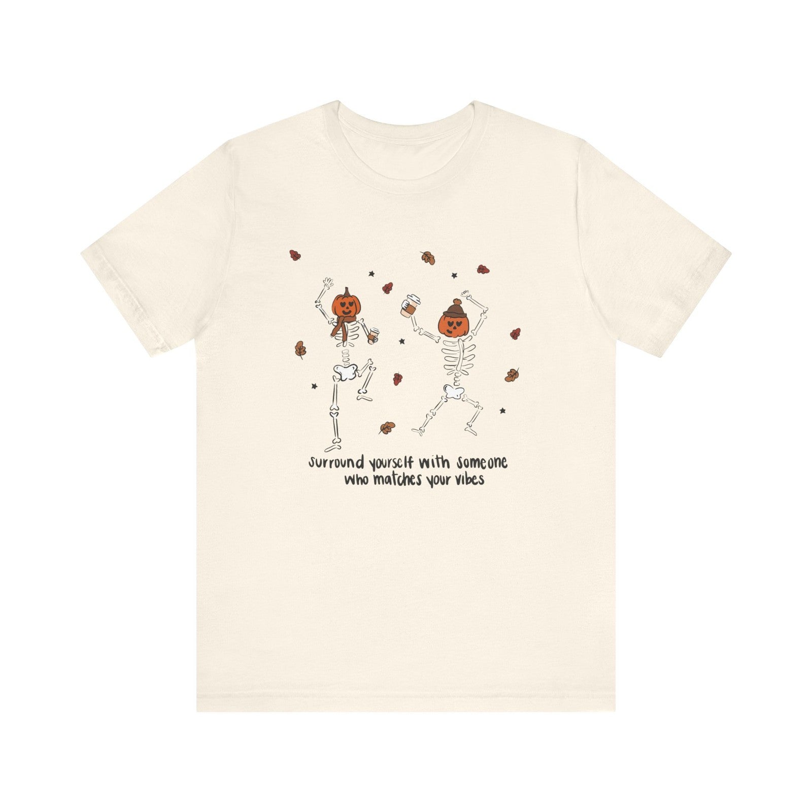 Womans Halloween T Shirt Surround Yourself With Someone Who Matches Your Vibes