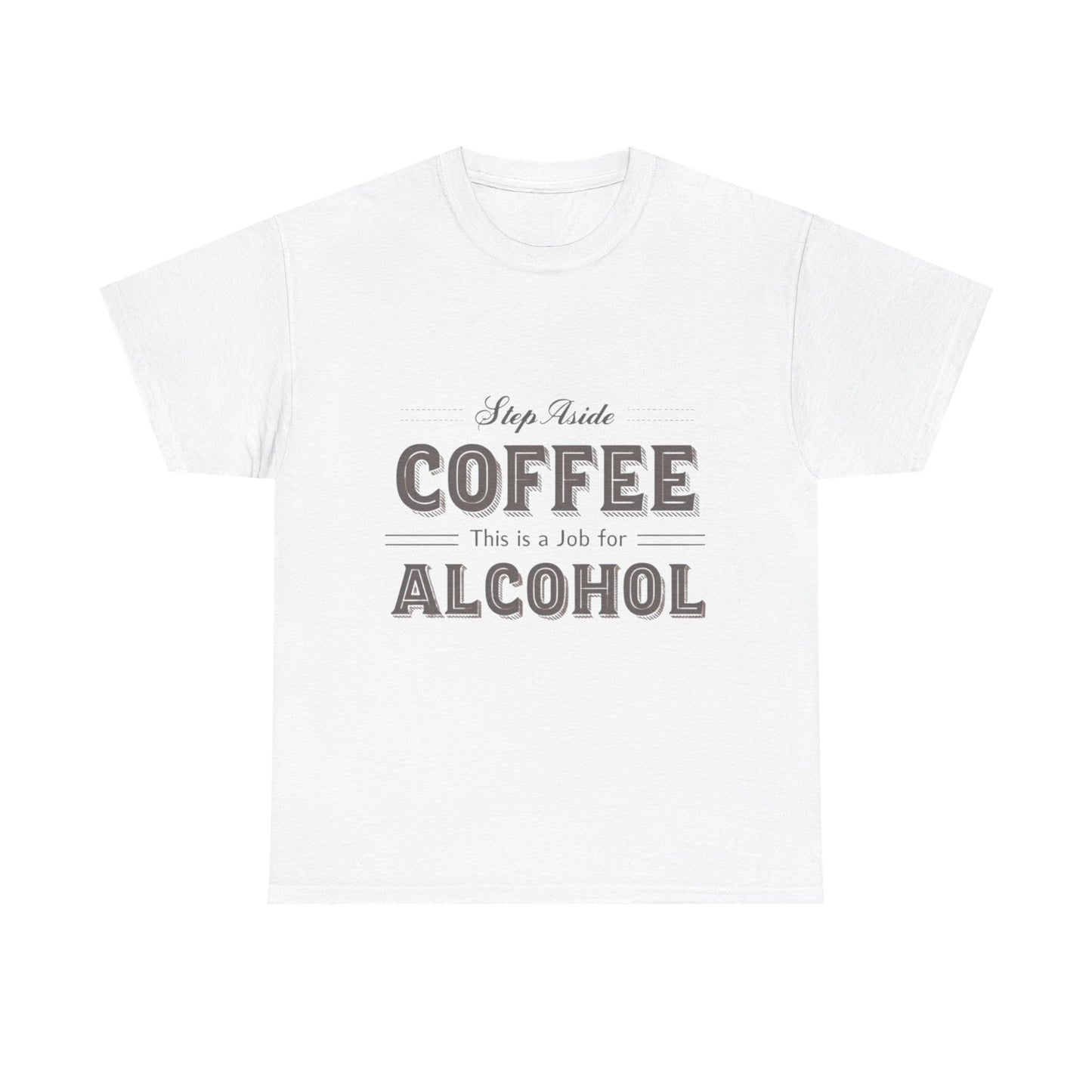 Womans Funny Shirt Step Aside Coffee Alcohol T-Shirt Casual Top