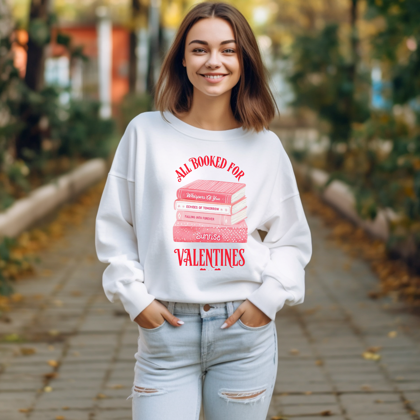 Valentines Day Womans Sweatshirt All Booked For Valentines Shirt