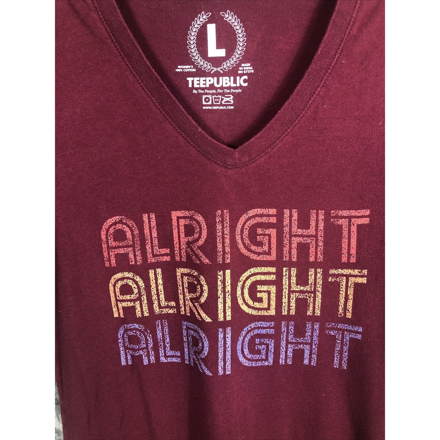 Women’s T-shirt All Right All Right All Right Teepublic Burgundy Shirt Large
