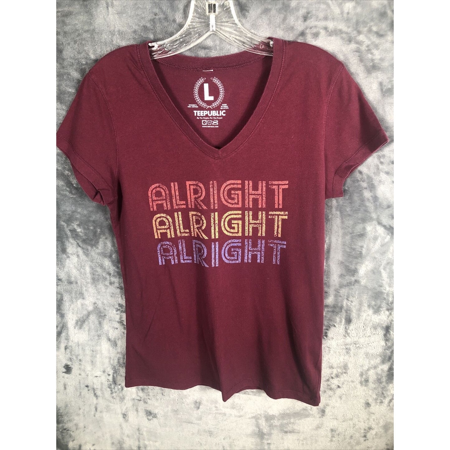 Women’s T-shirt All Right All Right All Right Teepublic Burgundy Shirt Large