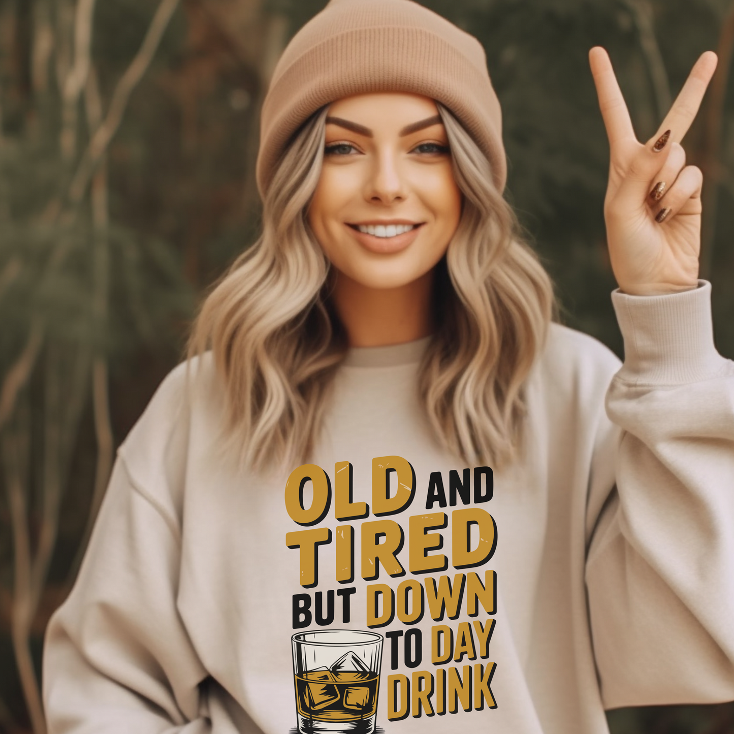 Old and Tired but Down to Day Drink Sweatshirt • Funny Drinking Shirt • Adult Humor Pullover • Party Graphic Sweatshirt • Cozy Unisex Gift