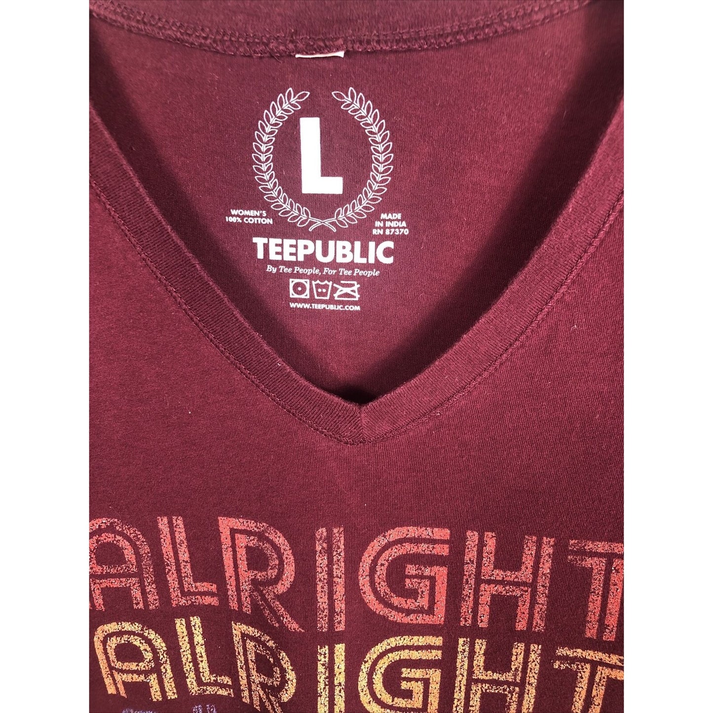 Women’s T-shirt All Right All Right All Right Teepublic Burgundy Shirt Large