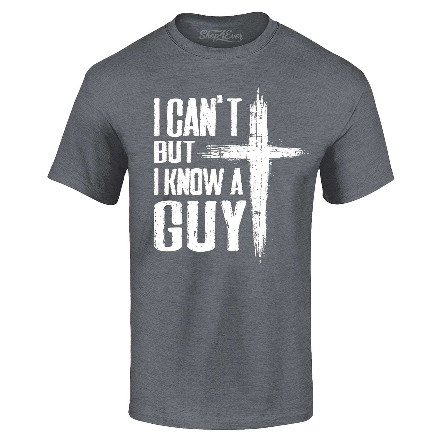 I Can't but I Know a Guy T-shirt Jesus Religious Shirt