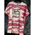 Bougie With A Little Bit Of Hood Women’s T-Shirt Tie Dye Bleached Extra Large
