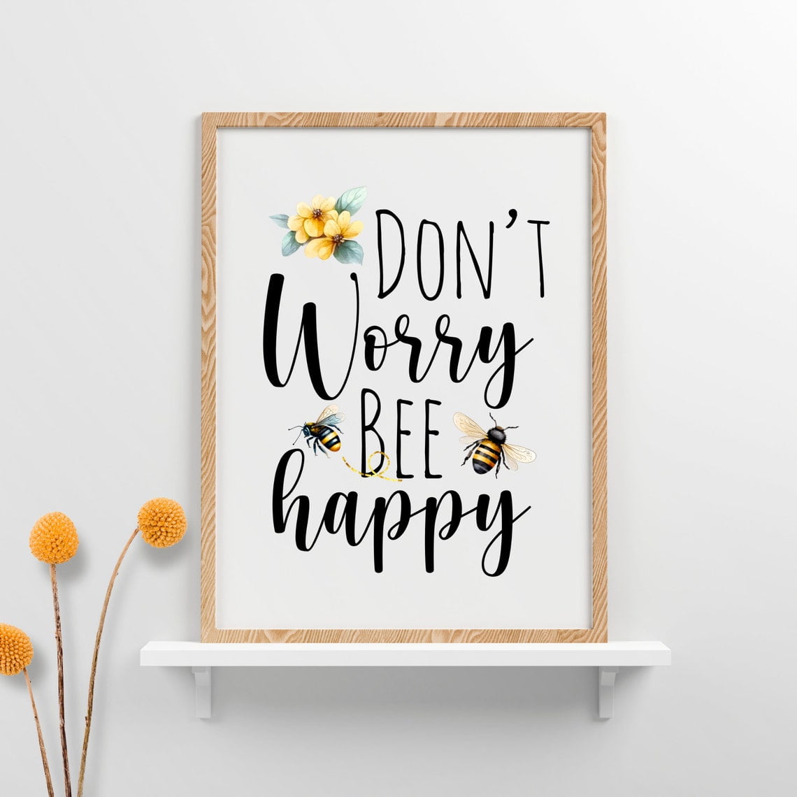 Don'T Worry Be Happy Print, Bumble Bee Print, Summer Wall Decor, Wall Gallery Prints, Summer Print, Bee Wall Art, Honey Bee Print, Bee Happy Home Decor #2236, 8x12 UNFRAMED - Walmart.com