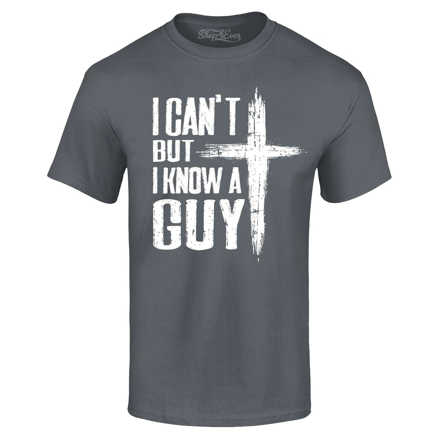 I Can't but I Know a Guy T-shirt Jesus Religious Shirt