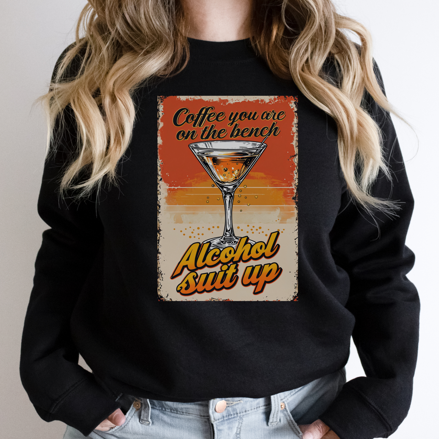 Coffee You Are on the Bench Sweatshirt • Funny Drinking Hoodie • Alcohol Suit Up Shirt • Humor Gift for Friends • Cozy Unisex Pullover