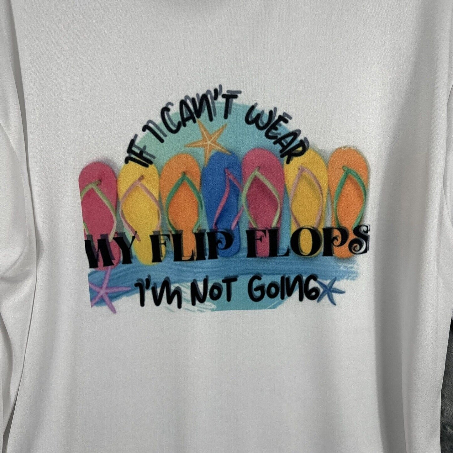 C2 Sports Woman’s T-shirt “if I Can’t Wear My Flip-Flops I’m Not Going”  X Large