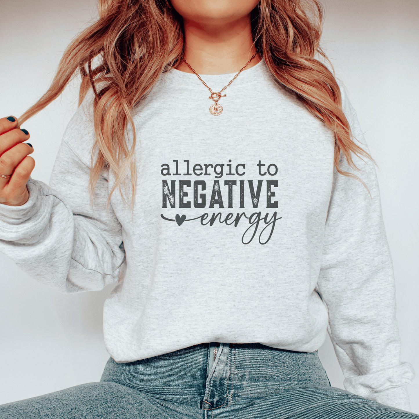Allergic to Negative Energy Sweatshirt, Positive Vibes Only Unisex Pullover