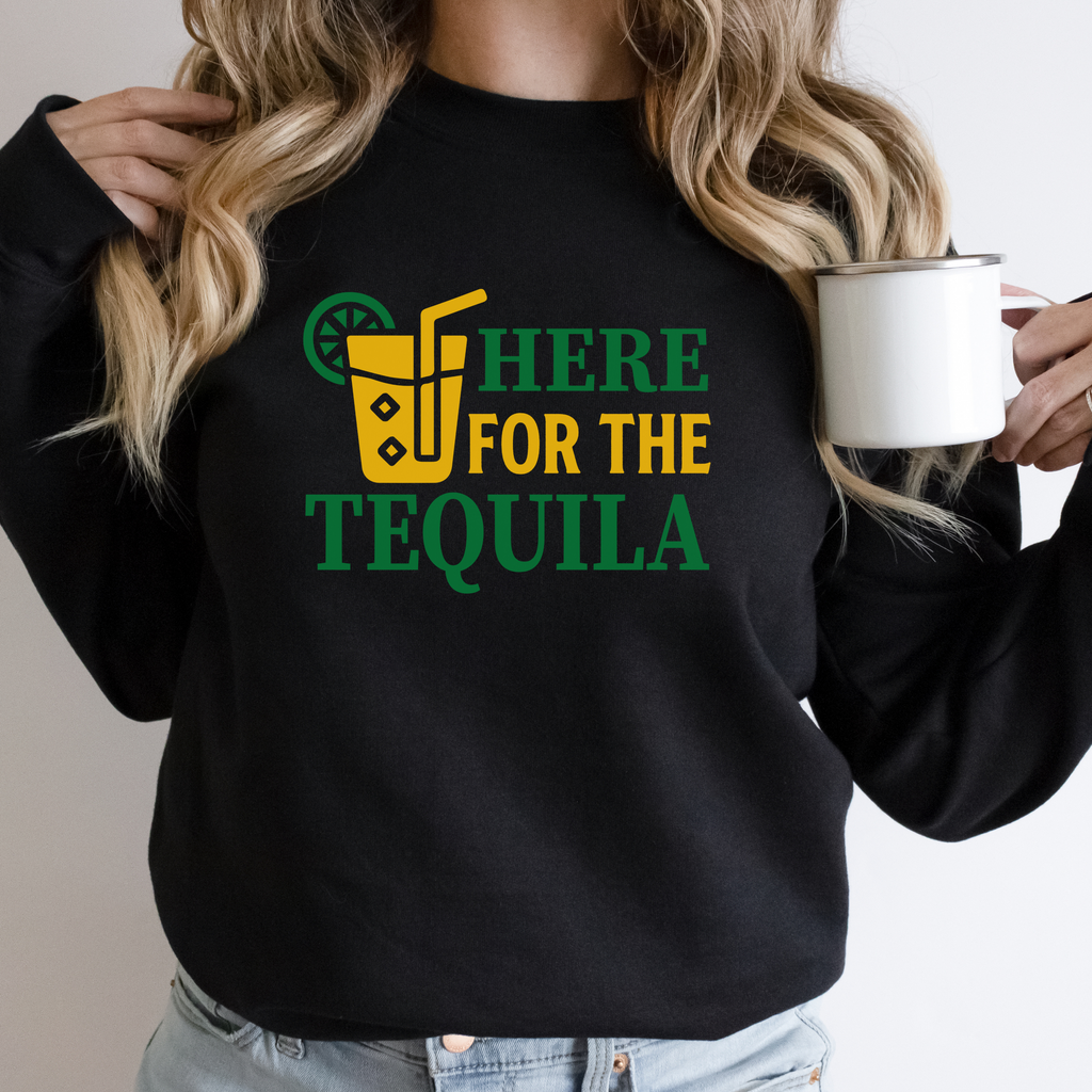 Here for the Tequila Sweatshirt • Funny Drinking Shirt • Party Graphic Pullover • Tequila Lover Gift • Cinco de Mayo Outfit • Cozy Unisex Sweatshirt
