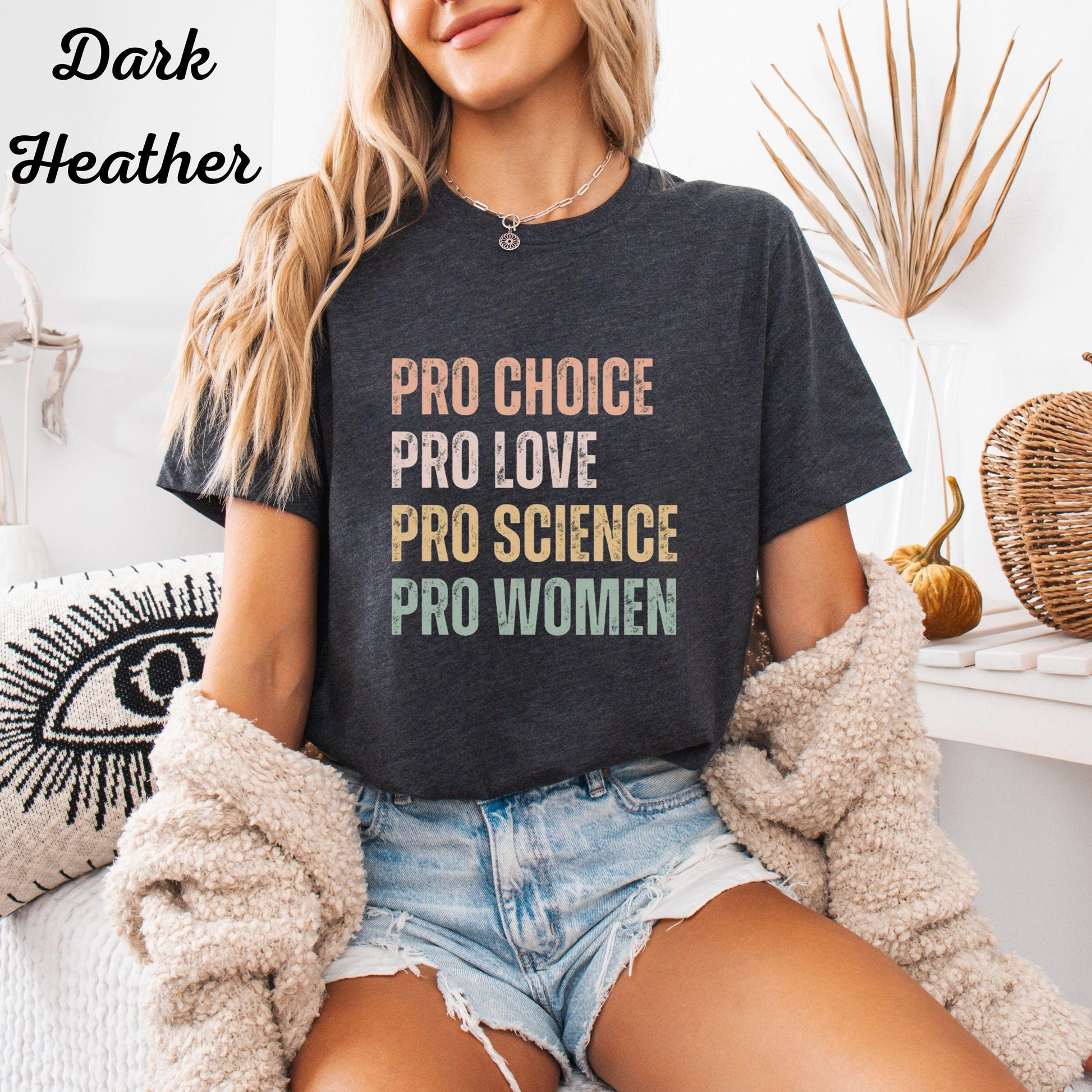 Pro Choice Pro Love Tee, Feminist Shirt, Empowerment Gift, Women's Rights Top, Social Justice Apparel, Personalized Tshirt, Activist Gift