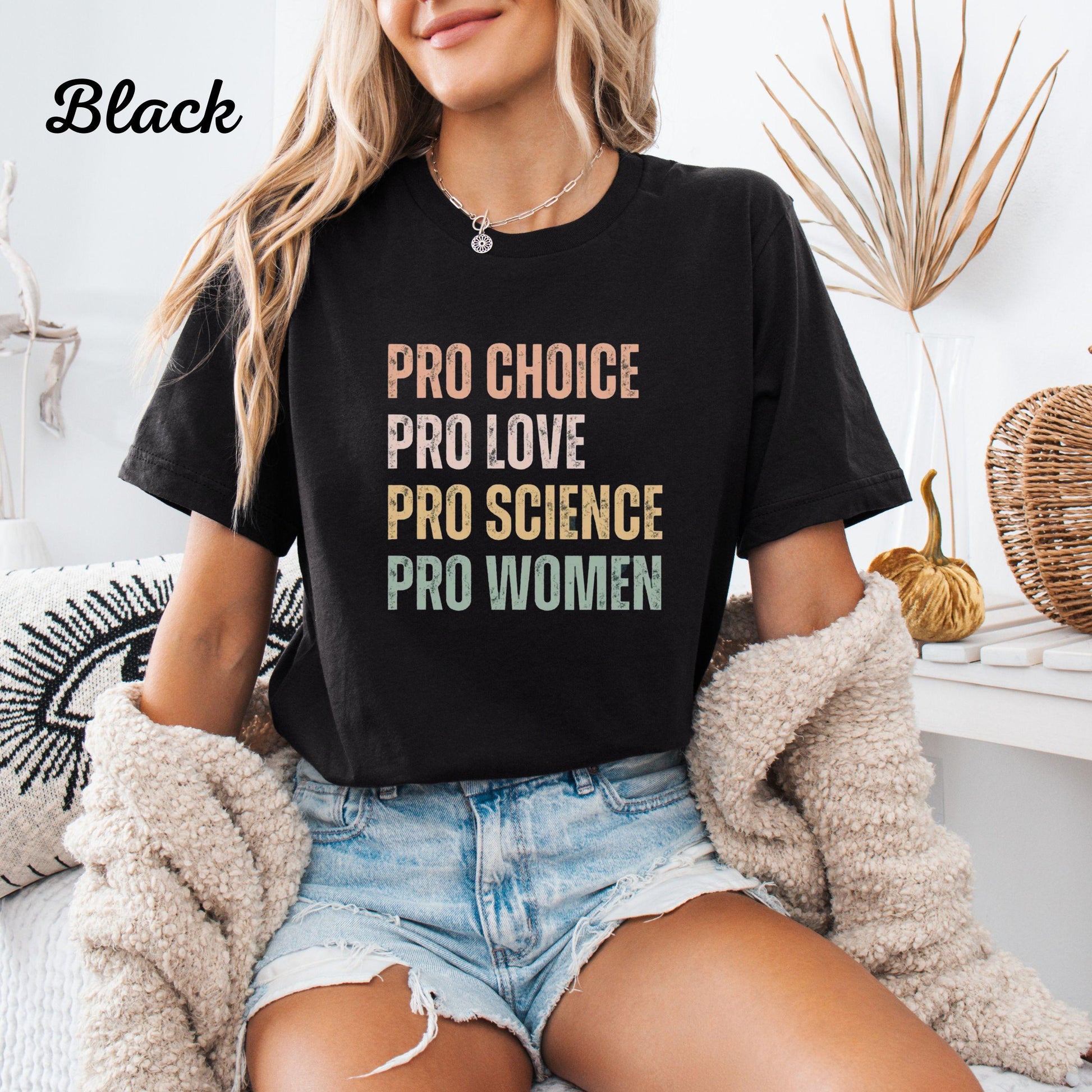 Pro Choice Pro Love Tee, Feminist Shirt, Empowerment Gift, Women's Rights Top, Social Justice Apparel, Personalized Tshirt, Activist Gift