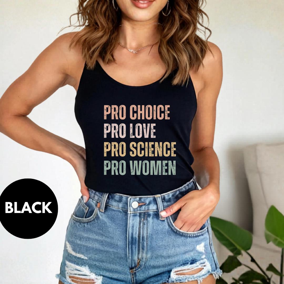 Pro Choice Pro Love Tee, Feminist Shirt, Empowerment Gift, Women's Rights Top, Social Justice Apparel, Personalized Tshirt, Activist Gift