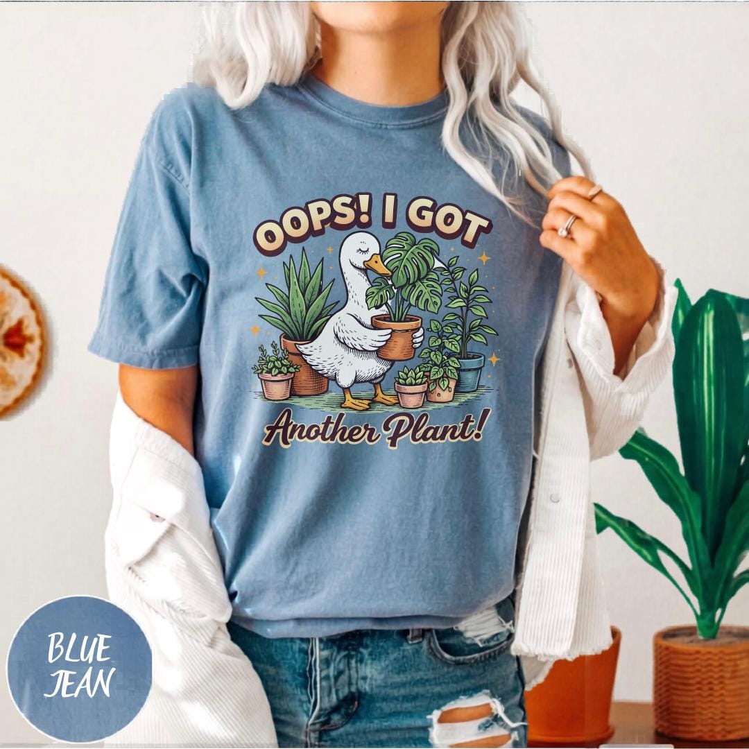Oops I Got Another Plant Shirts, T Shirt, Tank Top, Sweatshirt, Mama Gardening, Funny Plant Lover Tee, Gardening Shirt, Duck Plant Shirt, B