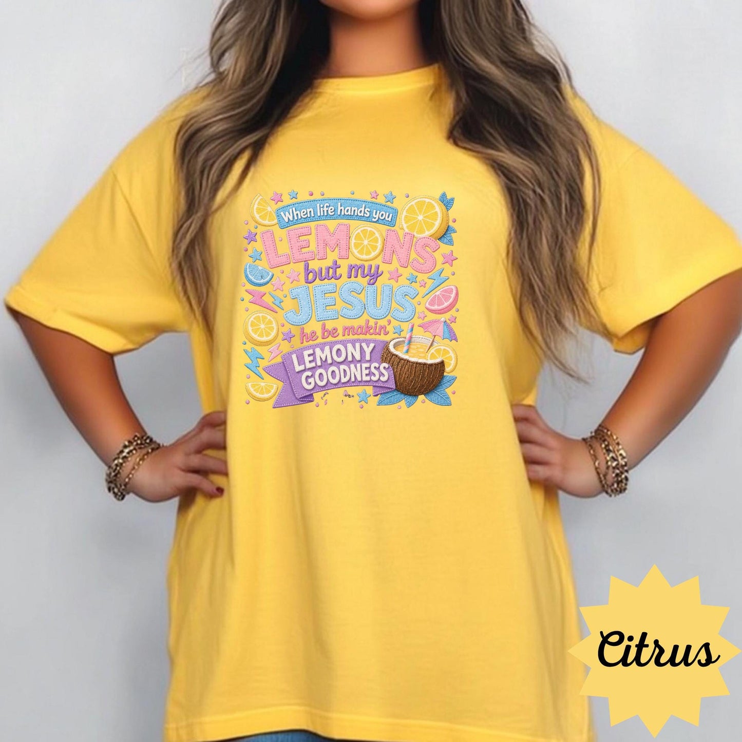 Comfort Colors® Life Gave Me Some Lemons, But My Jesus, He Be Makin' Lemony Goodness, Jesus Lemonade, Lemonade Tee, Child of God, Faith App