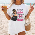 Funny Attitude T-Shirt, Graphic Tee for Women, Quirky Casual Wear, Novelty Beachwear, Sassy Quote Shirt for Her