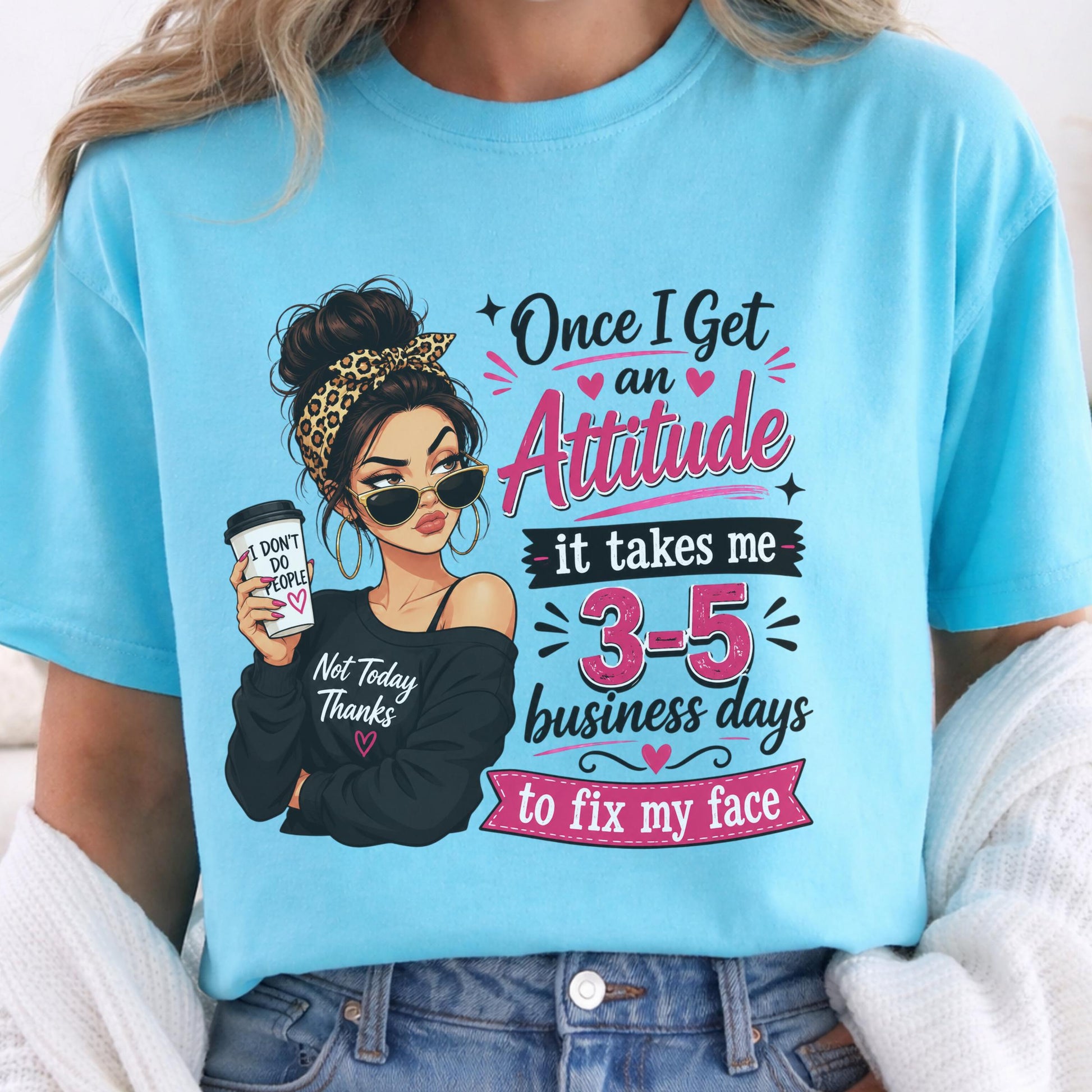 Funny Attitude T-Shirt, Graphic Tee for Women, Quirky Casual Wear, Novelty Beachwear, Sassy Quote Shirt for Her