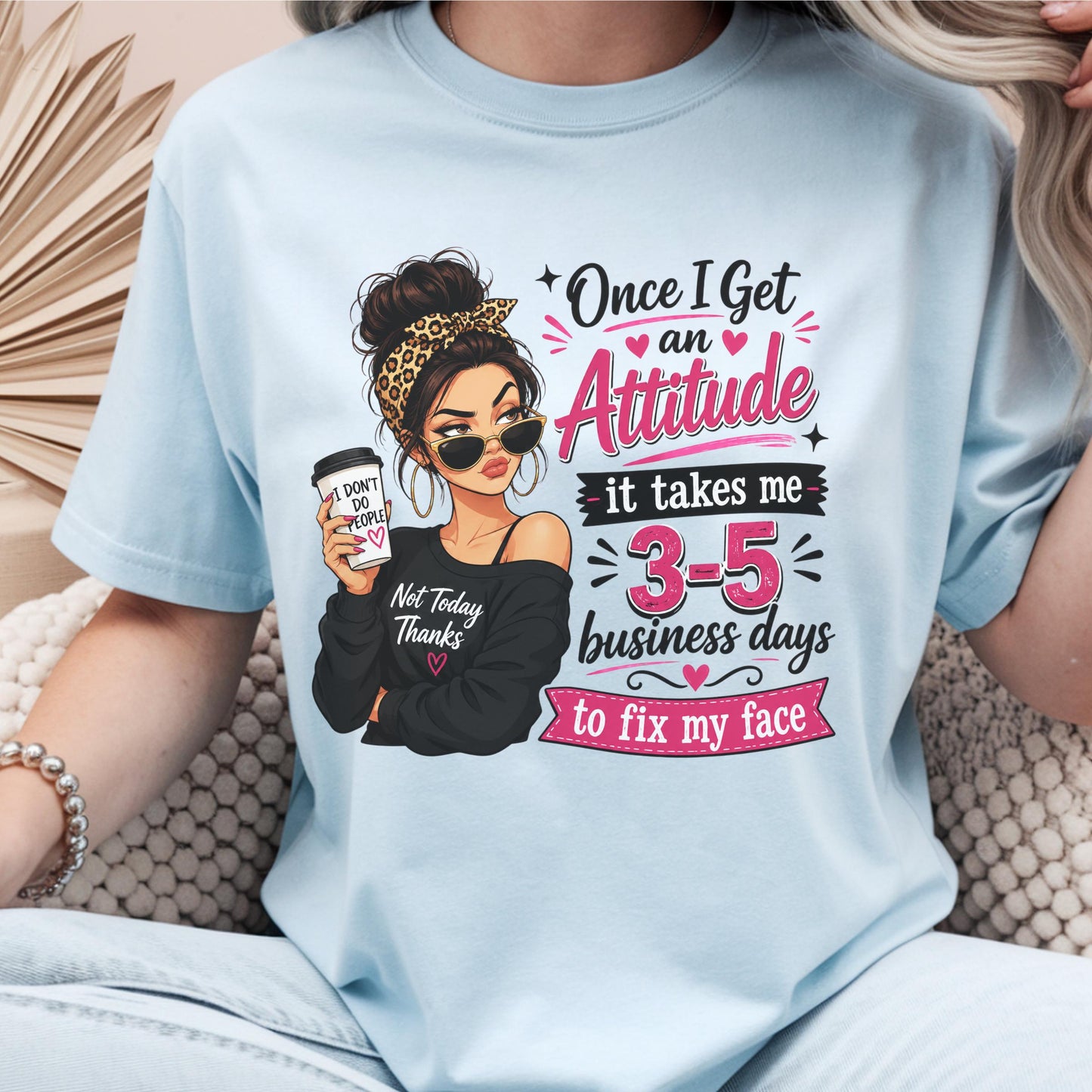 Funny Attitude T-Shirt, Graphic Tee for Women, Quirky Casual Wear, Novelty Beachwear, Sassy Quote Shirt for Her