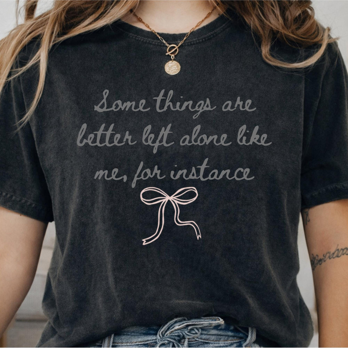 Funny Introvert Shirt, Some Things Are Better Left Alone Like Me, Sarcastic Quote Tee, Socially Selective Gift, Bow Graphic Top Gift