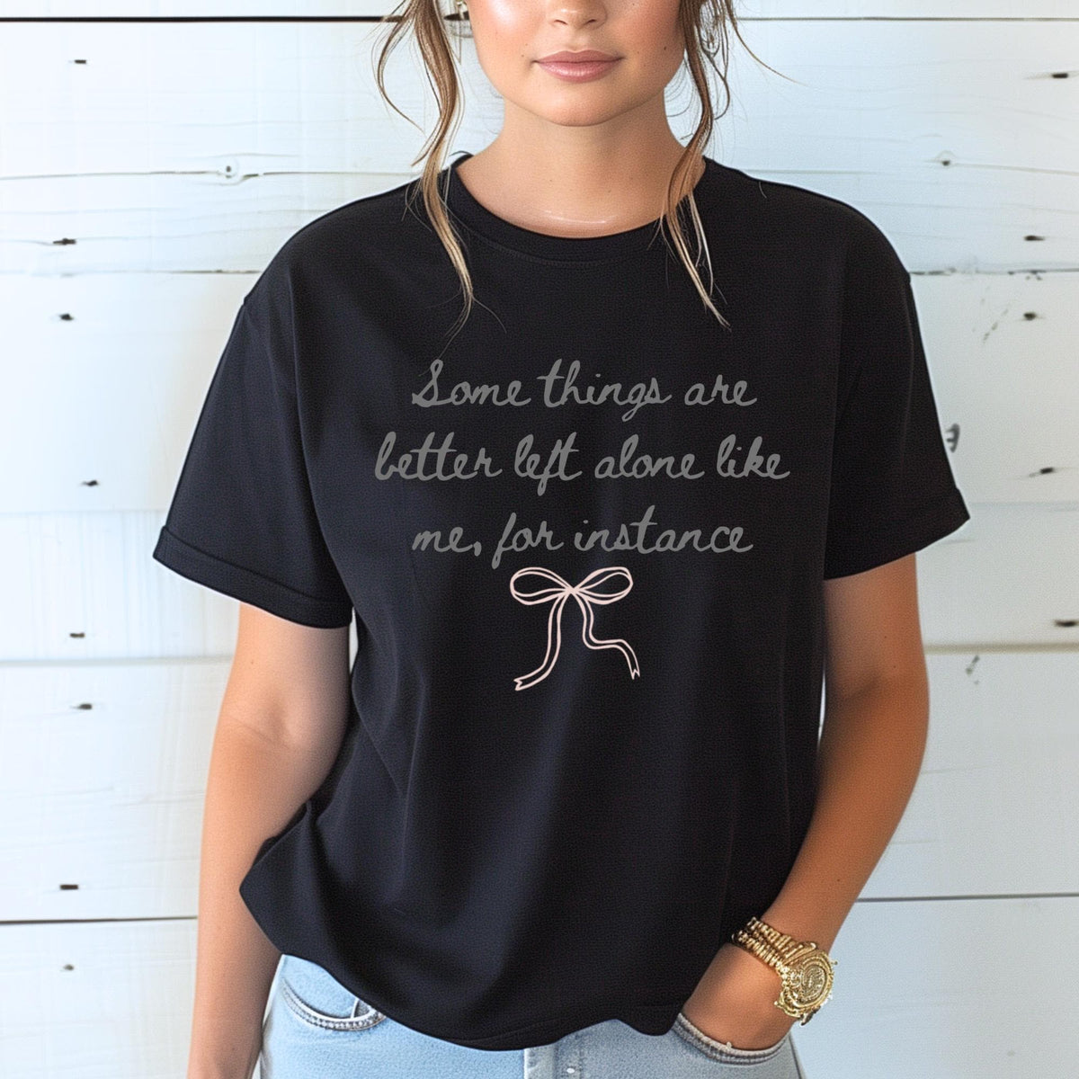 Funny Introvert Shirt, Some Things Are Better Left Alone Like Me, Sarcastic Quote Tee, Socially Selective Gift, Bow Graphic Top Gift