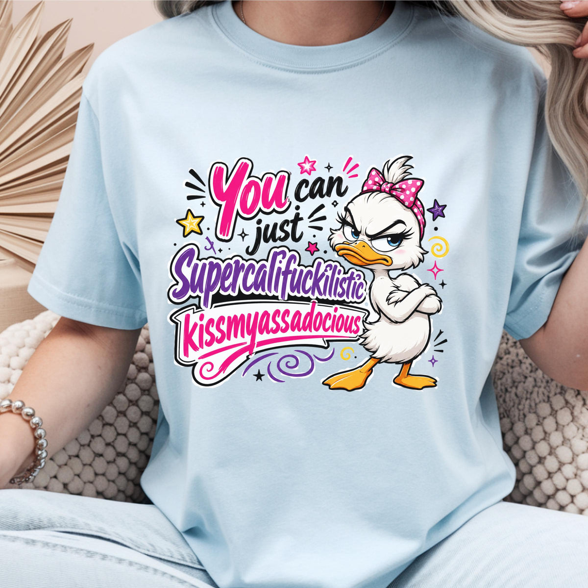 Sassy Duck Shirt, You Can Just Supercalifuckilistic Kiss My Assadocious Tee, Funny Duck Graphic T-Shirt, Bold Statement Gift, Gift for Her