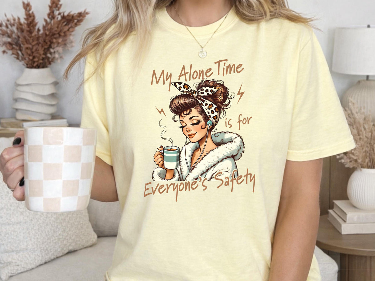 My Alone Time Is for Everyone's Safety Shirt, Cozy Self Care Tee, Introvert Coffee Shirt, Funny Me Time Gift, Relaxing Weekend Top
