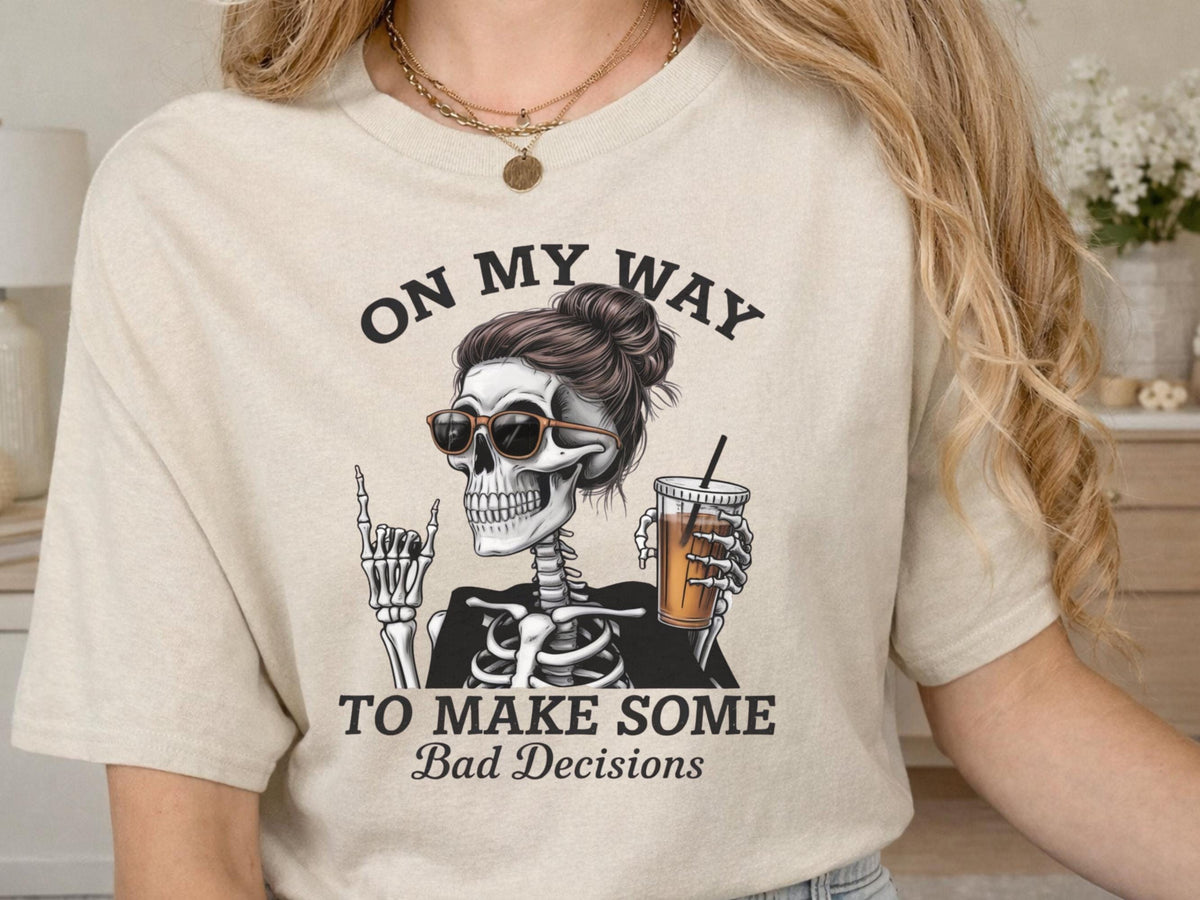 Funny Skeleton Bad Decisions Shirt, On My Way Graphic Tee, Sarcastic Skull Shirt, Alternative Halloween Gift, Unisex Heavy Cotton Tee