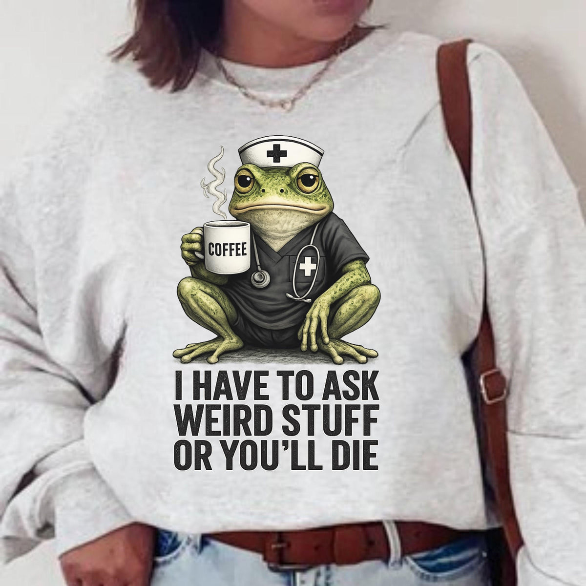 Funny Frog Nurse Sweatshirt, Coffee Frog Medical Crewneck, Weird Nurse Humor Pullover, Cute Healthcare Worker Gift, Dark Humor Apparel