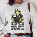 Funny Frog Nurse Sweatshirt, Coffee Frog Medical Crewneck, Weird Nurse Humor Pullover, Cute Healthcare Worker Gift, Dark Humor Apparel