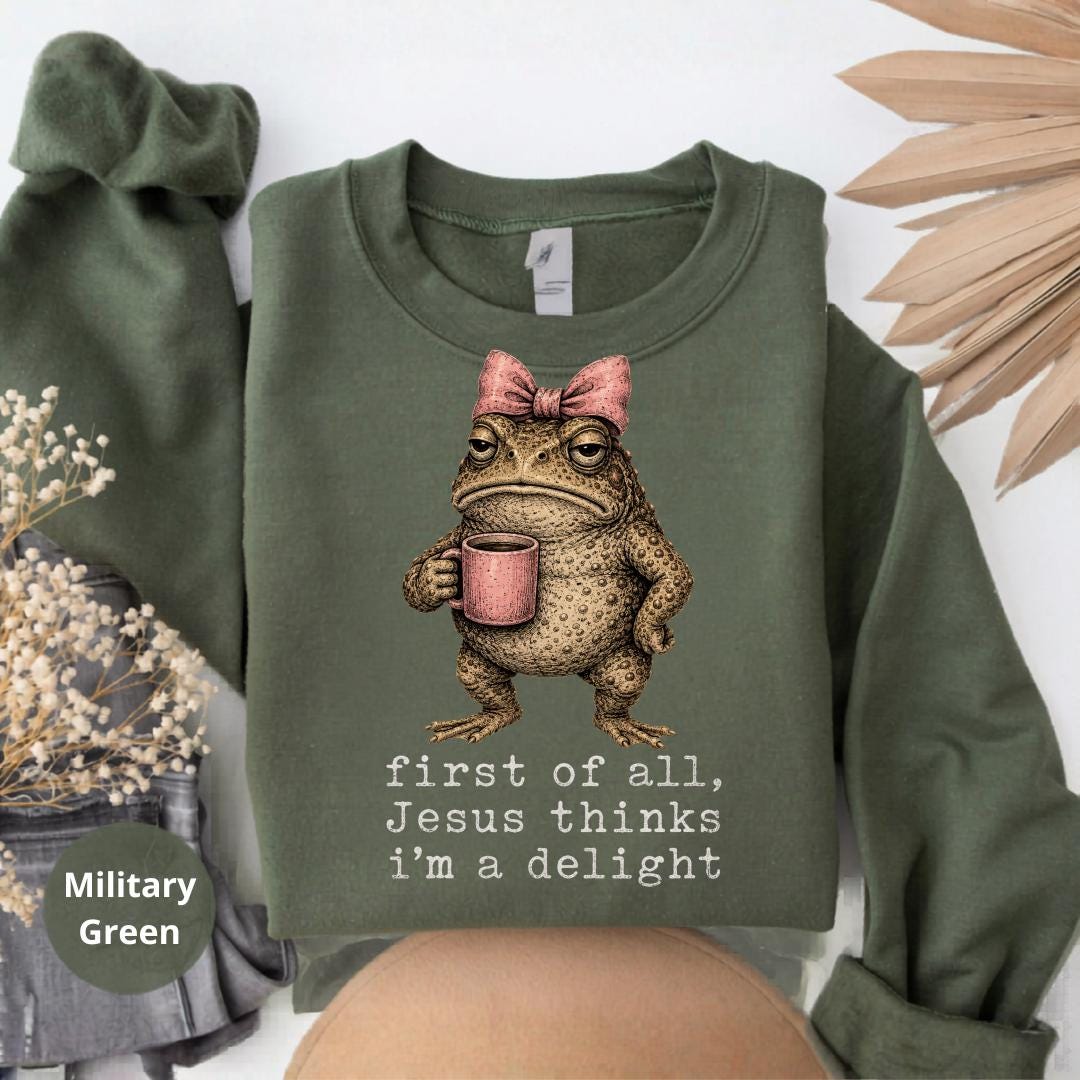 Funny Frog Sweatshirt, First of All Jesus Thinks I'm a Delight, Christian Crewneck, Cute Toad Graphic, Quirky Faith Gift for Women