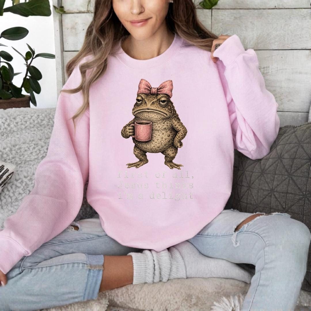 Funny Frog Sweatshirt, First of All Jesus Thinks I'm a Delight, Christian Crewneck, Cute Toad Graphic, Quirky Faith Gift for Women