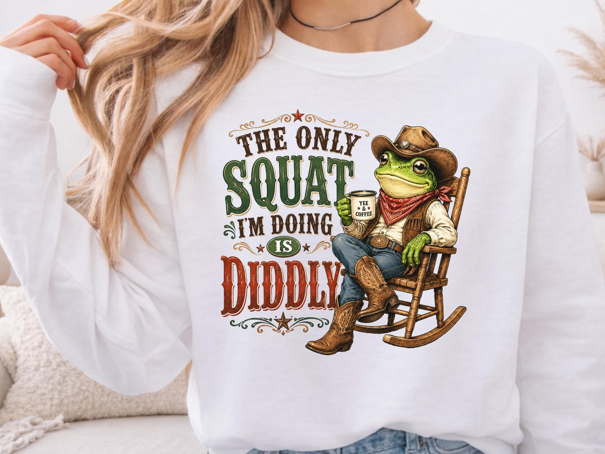 The Only Squat I'm Doing Is Diddly Sweatshirt, Funny Frog Cowboy Crewneck T Shirt, Country Western Gym Humor Gift for Squat Lovers and Daddi