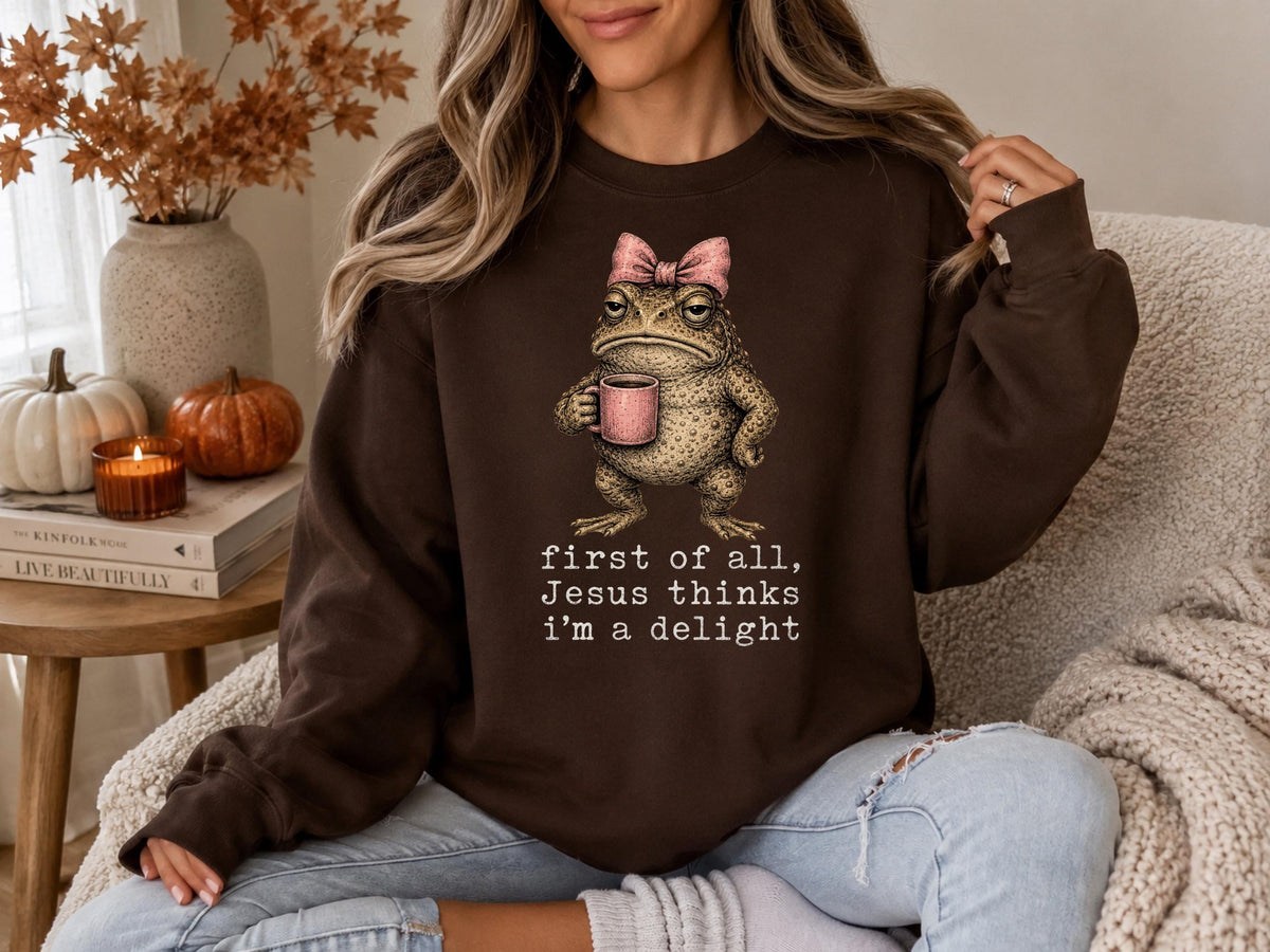 Funny Frog Sweatshirt, First of All Jesus Thinks I'm a Delight, Christian Crewneck, Cute Toad Graphic, Quirky Faith Gift for Women