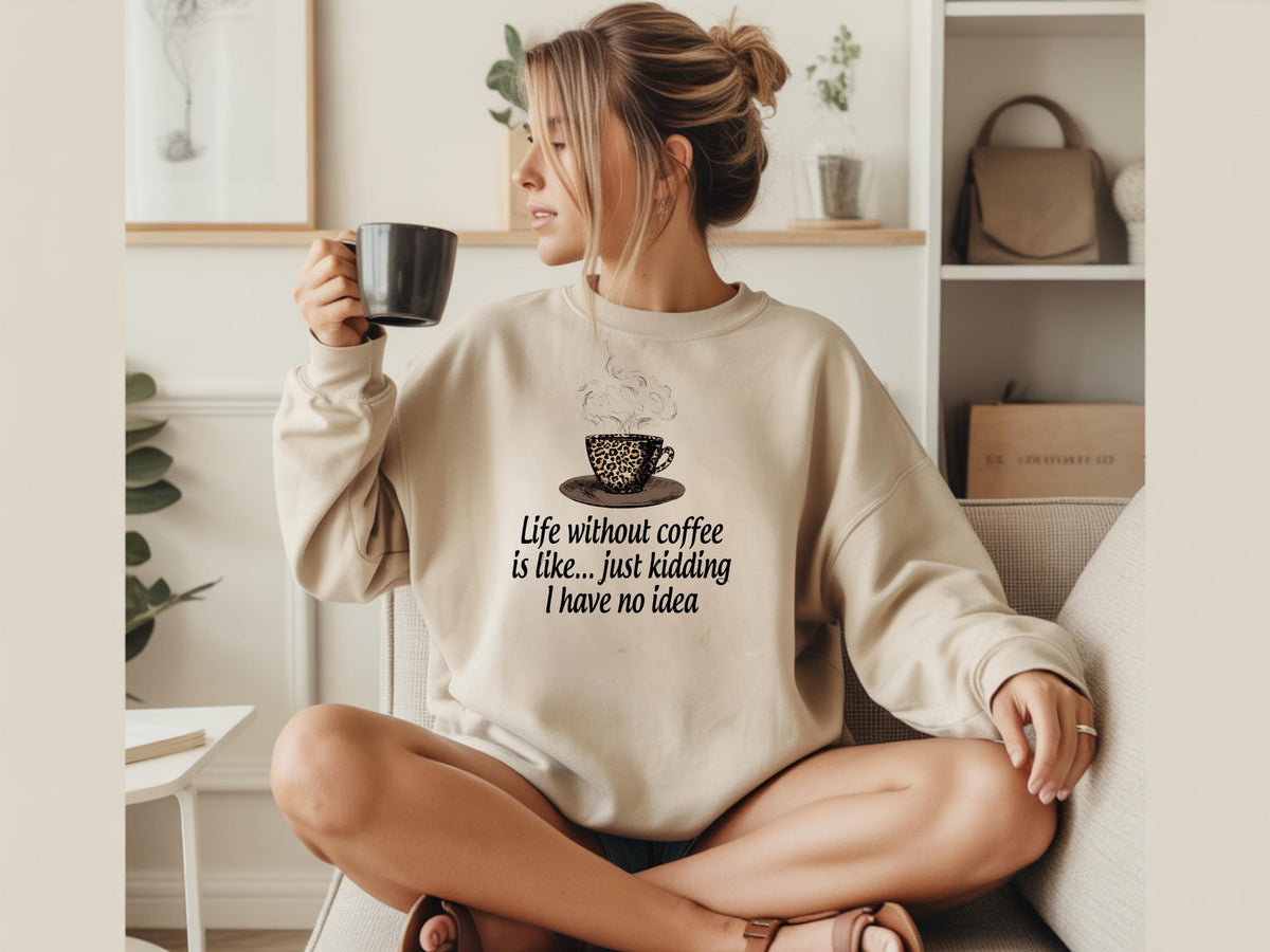 Coffee Lover Sweatshirt, Funny Coffee Quote Crewneck, Leopard Coffee Cup Top, Caffeine Humor Gift for Coffee Addict, Cozy Unisex Pullover
