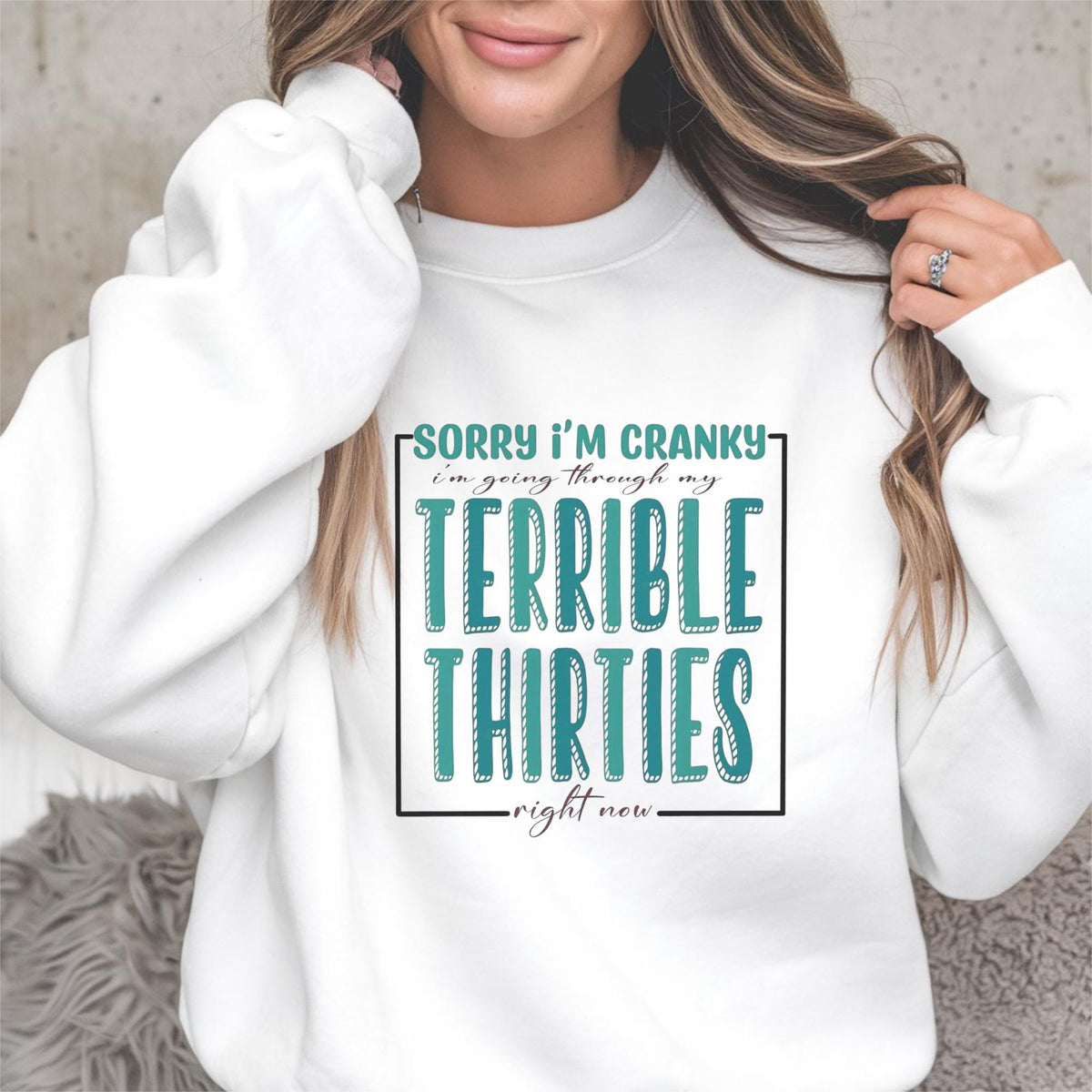 Sorry I'm Cranky I'm Going Through Terrible Thirties Sweatshirt, Funny Birthday Gift, Sarcastic 30th Birthday Crewneck, Unisex Pullover